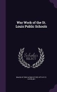 Cover-Bild zum Titel 'War Work of the St. Louis Public Schools' von ''