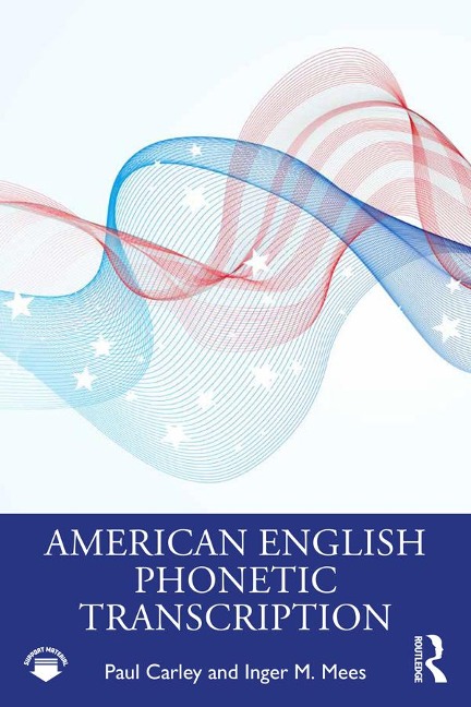 American English Phonetic Transcription - Paul Carley, Inger M. Mees
