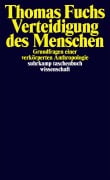 Cover-Bild zum Titel 'Verteidigung des Menschen' von 'Thomas Fuchs'