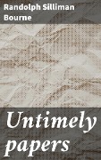 Cover-Bild zum Titel 'Untimely papers' von 'Randolph Silliman Bourne'