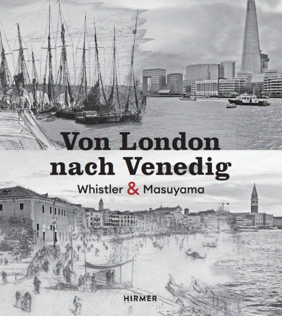 Von London nach Venedig - James Whistler und Hiroyuki Masuyama - 
