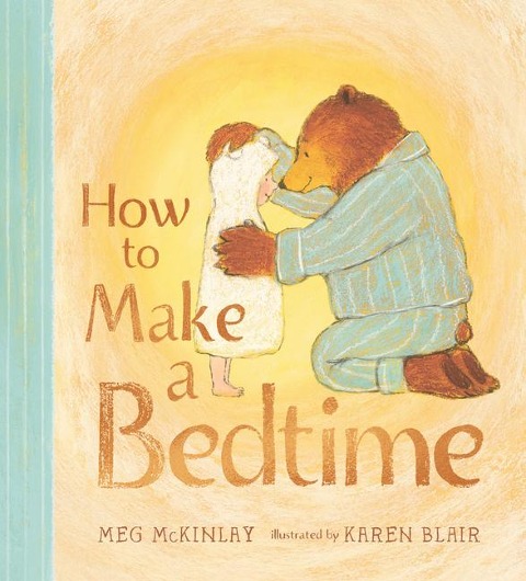 How to Make a Bedtime - Meg Mckinlay