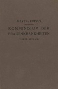 Cover-Bild zum Titel 'Kompendium der Frauenkrankheiten' von 'Hans Meyer-Rüegg'