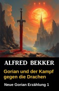 Cover-Bild zum Titel 'Gorian und der Kampf gegen die Drachen (Neue Gorian Erzählung, #1)' von 'Alfred Bekker'