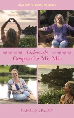 Liebevolle Gespräche Mit Mir - Caroline Palmy