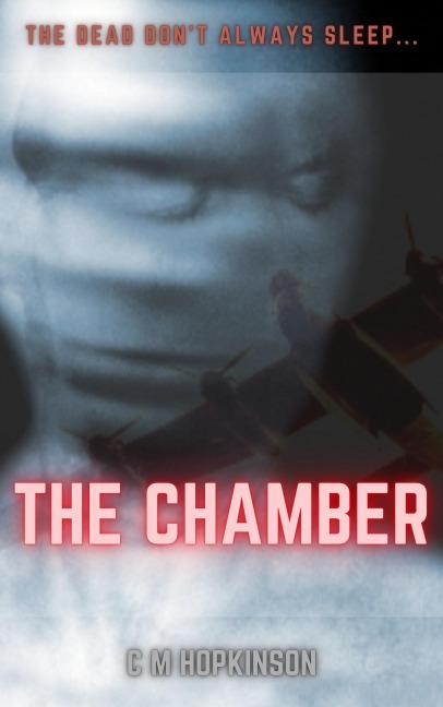 The Chamber: The Dead Don't Always Sleep - C. M. Hopkinson