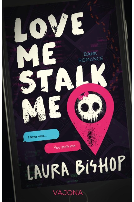 Love Me Stalk Me - Laura Bishop