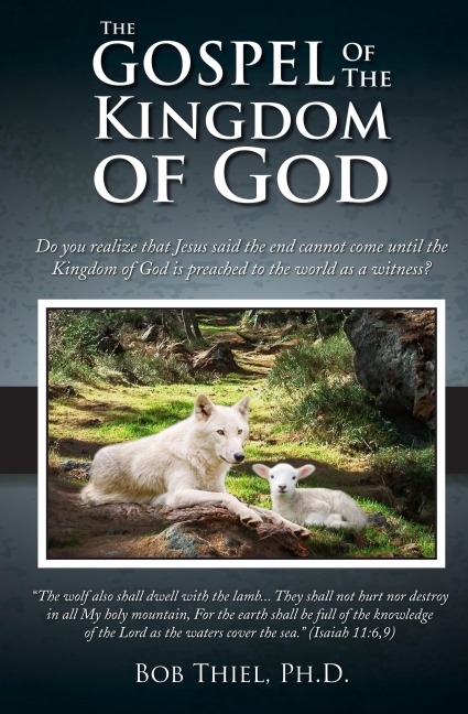 The Gospel of the Kingdom of God - Bob Thiel