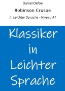 Cover-Bild zum Titel 'Robinson Crusoe: In Leichter Sprache - Niveau A1' von 'Daniel Defoe'