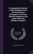 Cover-Bild zum Titel 'A Compendious History of New England, From the Discovery by Europeans to the First General Congress of the Anglo-American Colonies; Volume 2' von 'John Gorham Palfrey'