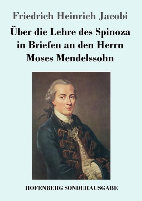 Über die Lehre des Spinoza in Briefen an den Herrn Moses Mendelssohn - Friedrich Heinrich Jacobi