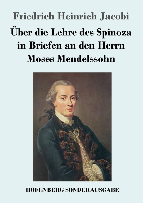 Über die Lehre des Spinoza in Briefen an den Herrn Moses Mendelssohn - Friedrich Heinrich Jacobi