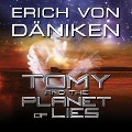 Cover-Bild zum Titel 'Tomy and the Planet of Lies Lib/E' von 'Erich Von Däniken'