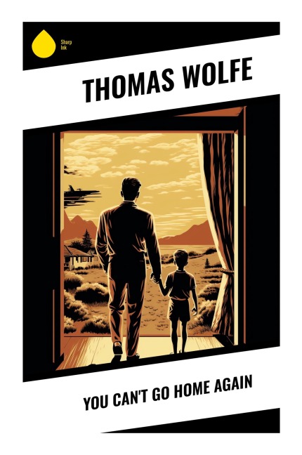You Can't Go Home Again - Thomas Wolfe