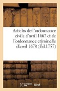 Procès-Verbal Des Conférences Tenues Par Ordre Du Roi, Pour l'Examen Des Articles de l'Ordonnance: Civile Du Mois d'Avril 1667 Et de l'Ordonnance Crim - Collectif