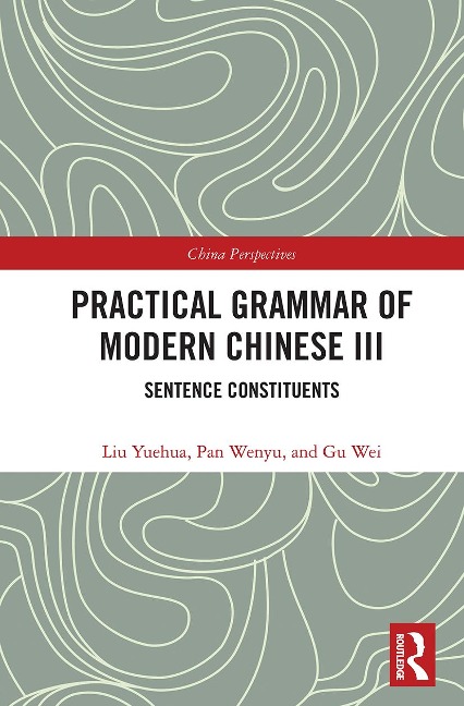 Practical Grammar of Modern Chinese III - Liu Yuehua, Pan Wenyu, Gu Wei