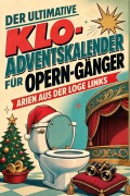 Cover-Bild zum Titel 'Der ultimative Klo-Adventskalender für Opern-Gänger' von 'Aaron Koch'