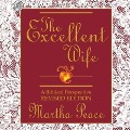 Excellent Wife Lib/E: A Biblical Perspective - Martha Peace