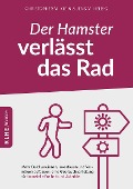 Cover-Bild zum Titel 'Der Hamster verlässt das Rad' von 'Christopher Klein, Jens Helbig'