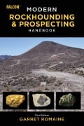 Cover-Bild zum Titel 'Modern Rockhounding and Prospecting Handbook' von 'Garret Romaine'