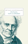Cover-Bild zum Titel 'Die Kunst, recht zu behalten' von 'Arthur Schopenhauer'