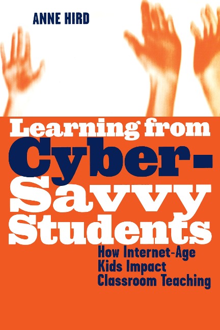 Learning from Cyber-Savvy Students - Anne Hird