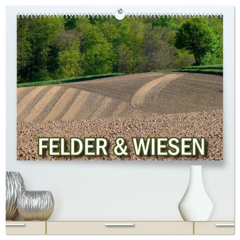 Felder und Wiesen (hochwertiger Premium Wandkalender 2024 DIN A2 quer), Kunstdruck in Hochglanz - Bildagentur Geduldig