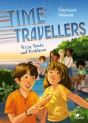 Time Travellers - Pizza, Pasta und Probleme - Stephanie Gessner