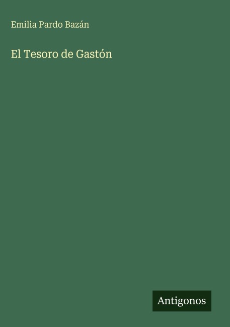 El Tesoro de Gastón - Emilia Pardo Bazán