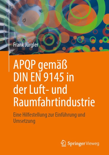 APQP gemäß DIN EN 9145 in der Luft- und Raumfahrtindustrie - Frank Jürgler