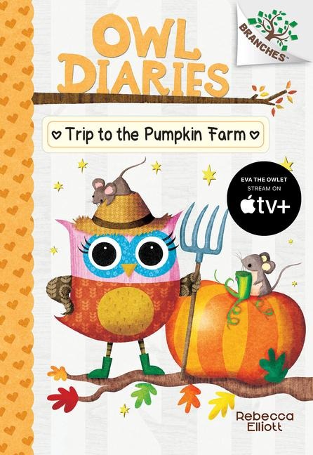 Trip to the Pumpkin Farm: A Branches Book (Owl Diaries #11) - Rebecca Elliott