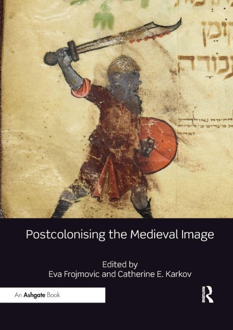 Postcolonising the Medieval Image - 