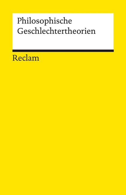 Philosophische Geschlechtertheorien - 