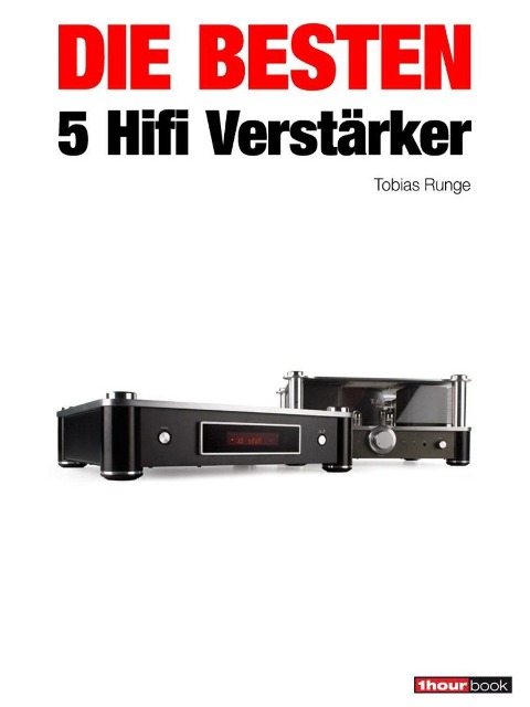 Die besten 5 Hifi-Verstärker - Tobias Runge, Christian Rechenbach, Thomas Schmidt, Holger Barske, Michael Voigt