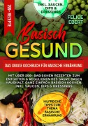 Cover-Bild zum Titel 'Basisch gesund - Das große Kochbuch für basische Ernährung' von 'Felice Ebert'