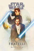 Cover-Bild zum Titel 'Fratelli. Star Wars' von 'Mike Chen'