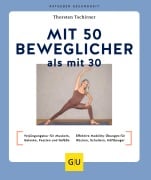 Cover-Bild zum Titel 'Mit 50 beweglicher als mit 30' von 'Thorsten Tschirner'