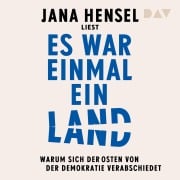 Cover-Bild zum Titel 'Es war einmal ein Land. Warum sich der Osten von der Demokratie verabschiedet' von 'Jana Hensel'