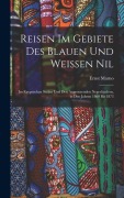Cover-Bild zum Titel 'Reisen Im Gebiete Des Blauen Und Weissen Nil' von 'Ernst Marno'