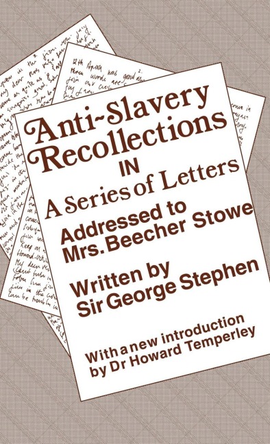 Anti-Slavery Recollection Cb - George Stephen