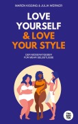 Cover-Bild zum Titel 'LOVE YOURSELF & LOVE YOUR STYLE' von 'Maren Kissing, Julia Werner'