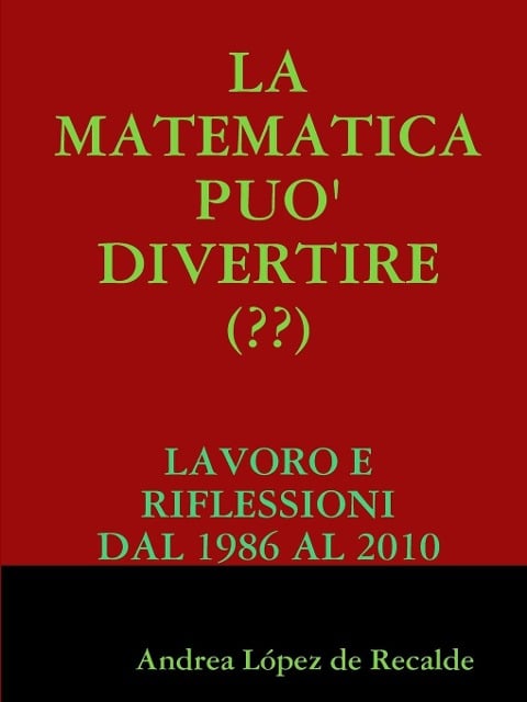 LA MATEMATICA PUO' DIVERTIRE (??) - Andrea López de Recalde