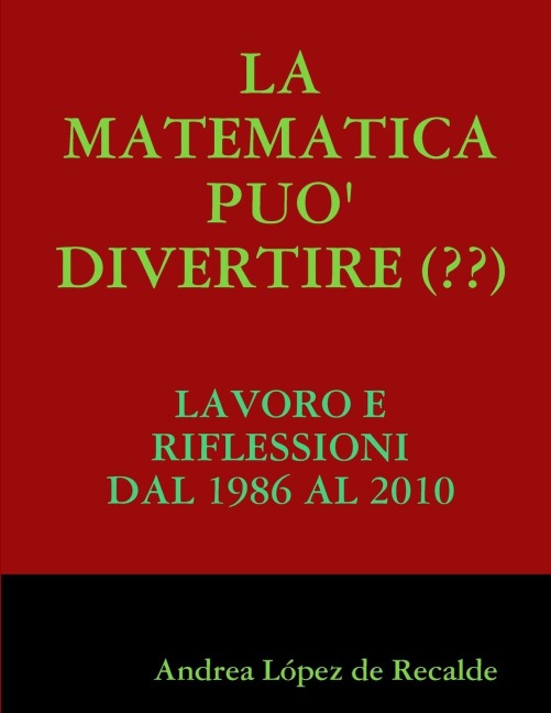 LA MATEMATICA PUO' DIVERTIRE (??) - Andrea López de Recalde