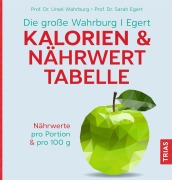 Cover-Bild zum Titel 'Die große Wahrburg/Egert Kalorien-&-Nährwerttabelle' von 'Ursel Wahrburg, Sarah Egert'