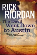 Cover-Bild zum Titel 'The Devil Went Down To Austin' von 'Rick Riordan'