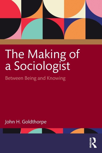 The Making of a Sociologist - John H. Goldthorpe