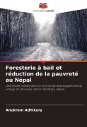 Cover-Bild zum Titel 'Foresterie à bail et réduction de la pauvreté au Népal' von 'Anukram Adhikary'