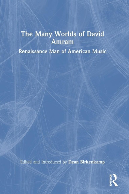 The Many Worlds of David Amram - 