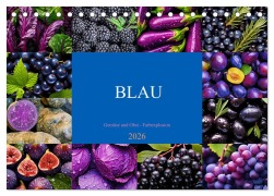 Cover-Bild zum Titel 'BLAU - Gemüse und Obst - Farbexplosion (Tischkalender 2026 DIN A5 quer), CALVENDO Monatskalender' von 'Susan Michel'
