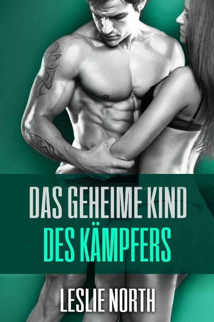 Das geheime Kind des Kämpfers (Die Burton Brüder-Serie, #3) - Leslie North